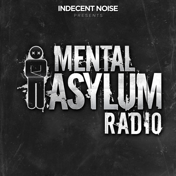 Indecent Noise - Mental Asylum Radio